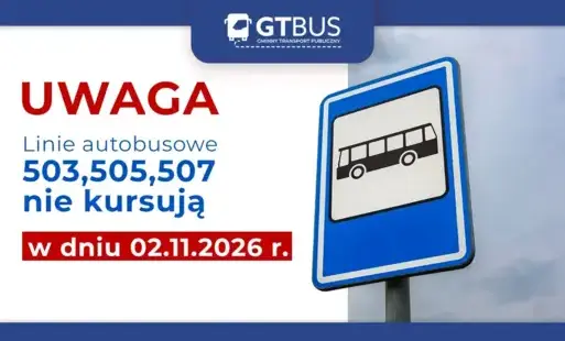 Zdjęcie do Zmiany w kursowaniu autobus&oacute;w GTBUS (linie 503, 505, 507) w dniu 2 listopada 2026 r.