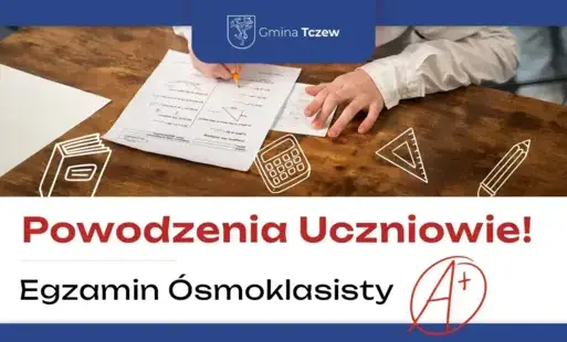 Zdjęcie do &Oacute;smoklasiści, czas pokazać na co Was stać!
