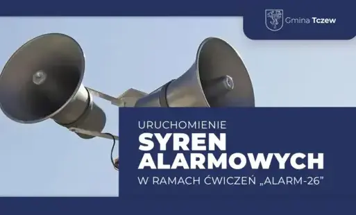 Zdjęcie do Ćwiczenie "ALARM-26" - test syren alarmowych na terenie Gminy Tczew