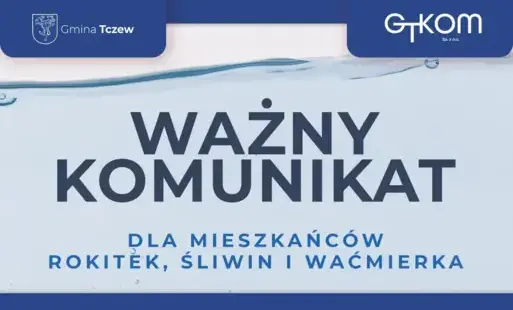 Zdjęcie do WAŻNY KOMUNIKAT DLA MIESZKAŃC&Oacute;W ROKITEK, WAĆMIERKA I ŚLIWIN 