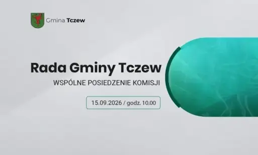 Zdjęcie do Wsp&oacute;lne Posiedzenie Komisji Rady Gminy Tczew