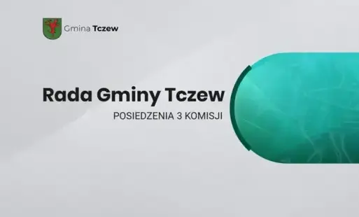 Zdjęcie do Posiedzenia komisji Rady Gminy Tczew