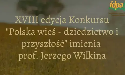 Zdjęcie do XVIII edycja konkursu &bdquo;Polska wieś &ndash; dziedzictwo i przyszłość&rdquo; &ndash; zapraszamy do udziału!