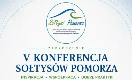 Zdjęcie do V Konferencja Sołtys&oacute;w Pomorza &ndash; zaproszenie dla lokalnych lider&oacute;w i rad sołeckich!