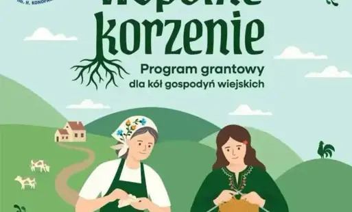 Zdjęcie do Program grantowy &bdquo;Wsp&oacute;lne Korzenie&rdquo; dla K&oacute;ł Gospodyń Wiejskich &ndash; czas na przygotowanie projekt&oacute;w do kolejnej edycji